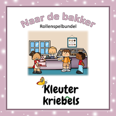 Lesmateriaal ROLLENSPELBUNDEL: NAAR DE BAKKER van auteur Kleuter Kriebels