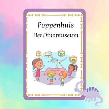Lesmateriaal Roxillien poppenhuis Dinomuseum  van auteur kleuterwereldjes van roxillien