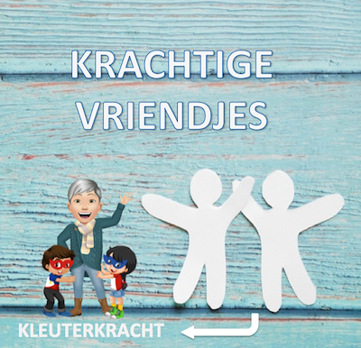 Lesmateriaal KRACHTIGE VRIENDJES  van auteur Kleuterkracht