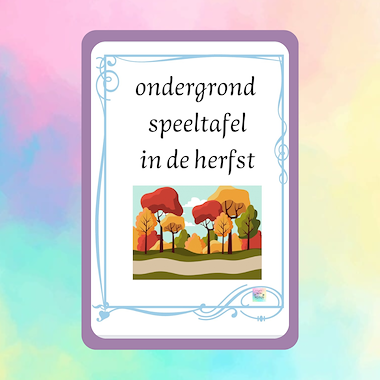 Lesmateriaal Ondergrond speeltafel herfst  van auteur kleuterwereldjes van roxillien