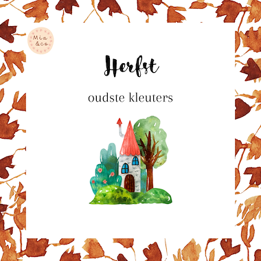 Lesmateriaal Herfst - uitbreiding - OUDSTE kleuters  van auteur MiaenCo