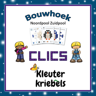 Lesmateriaal BOUWHOEK: CLICS NOORDPOOL ZUIDPOOL van auteur Kleuter Kriebels