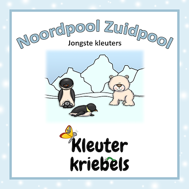 Lesmateriaal THEMABUNDEL: NOORDPOOL ZUIDPOOL JONGSTE KLEUTERS van auteur Kleuter Kriebels