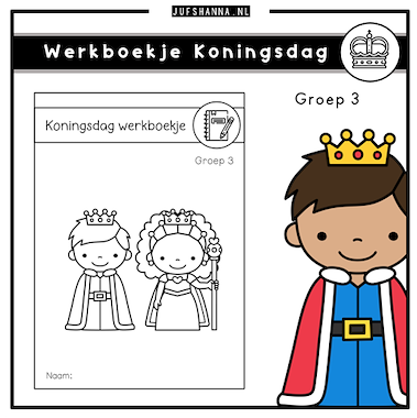 Lesmateriaal Koningsdag | Werkboekje groep 3 van auteur Juf Shanna
