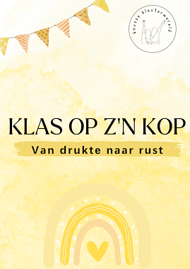 Lesmateriaal Klas op z'n kop - Van drukte naar rust van auteur knussekleuterwereld