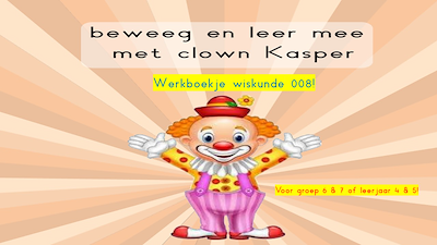 Lesmateriaal Werkboekje clown Kasper: wiskunde 008 groep 6 & 7 van auteur Gratis leuke leesboekjes slide 1