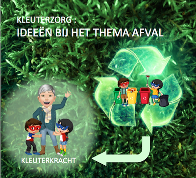Lesmateriaal Kleuterzorg : Ideeën bij het thema afval   van auteur Kleuterkracht
